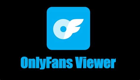 Top 5 OnlyFans Viewer Tools to View OnlyFans Free 